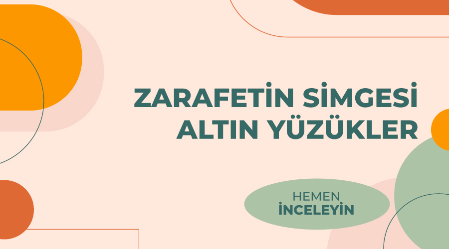Zarafetin Simgesi Altın Yüzükler