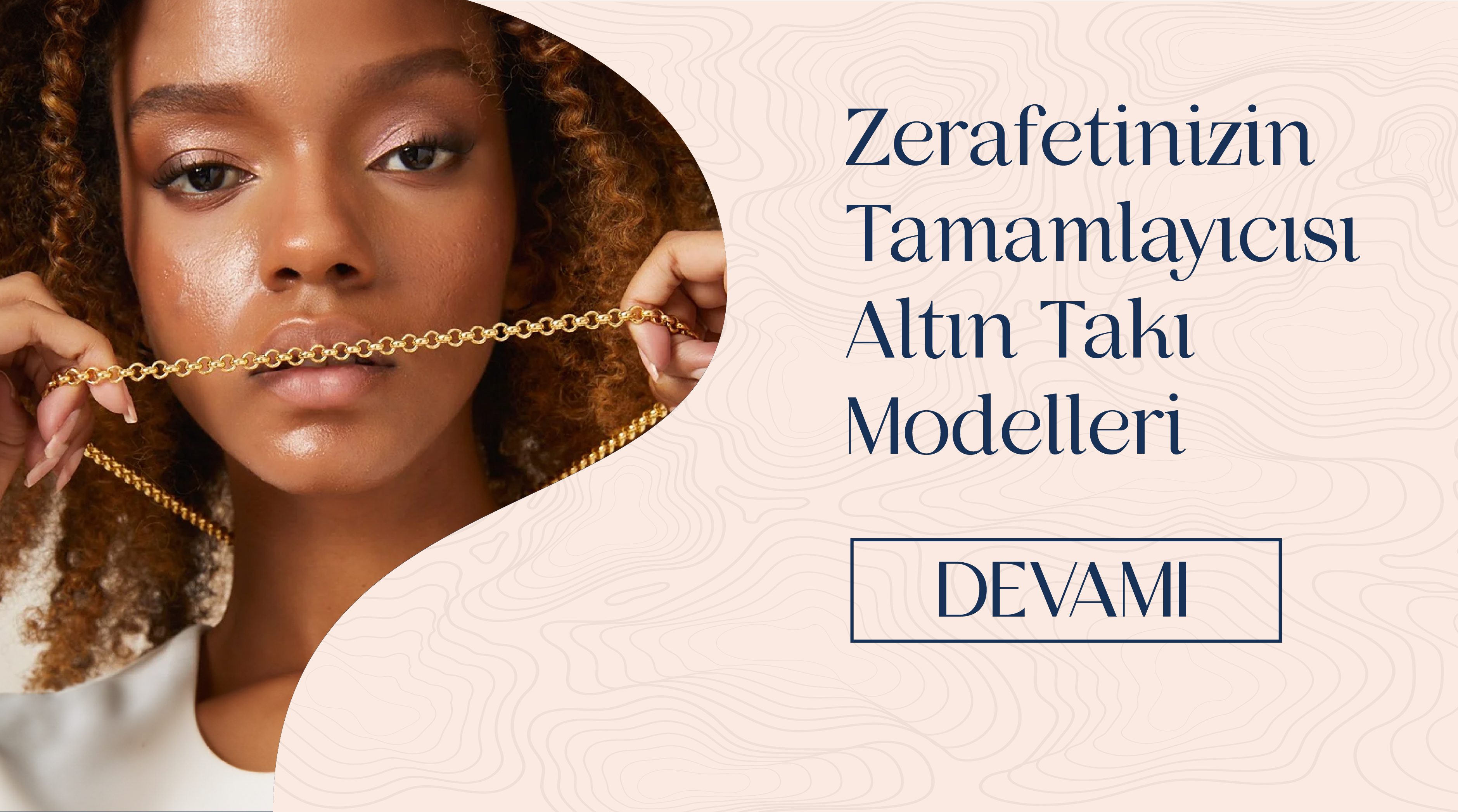 Zerafetinizin Tamamlayıcısı Altın Takı Modelleri
